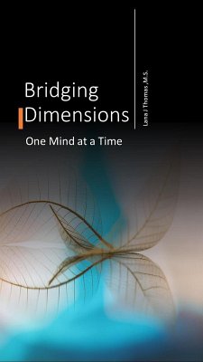 Bridging Dimensions One Mind at a Time (Telepathic Communications, #1) (eBook, ePUB) - Thomas, Lana J