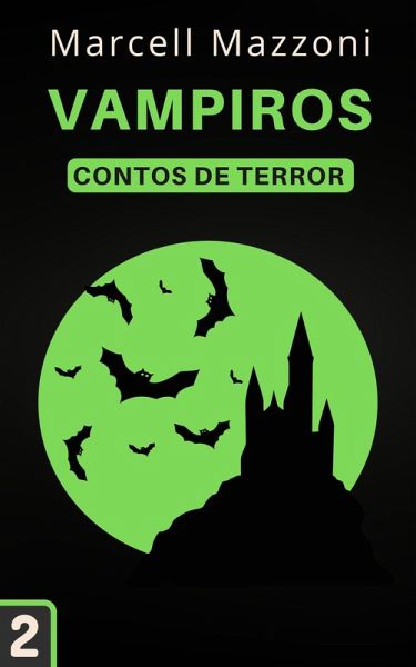 Vampiros (Contos De Terror, #2) (eBook, ePUB) Vampiros (Contos De Terror, #2) (eBook, ePUB)