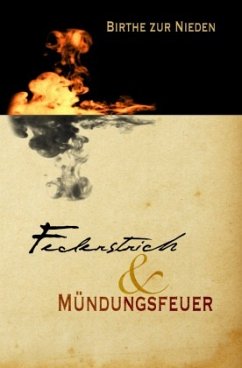 Federstrich & Mündungsfeuer - Zur Nieden, Birthe