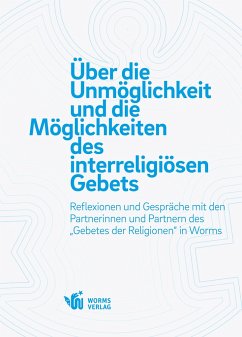 Cover Über die Unmöglichkeit und die Möglichkeiten des interreligiösen Gebets