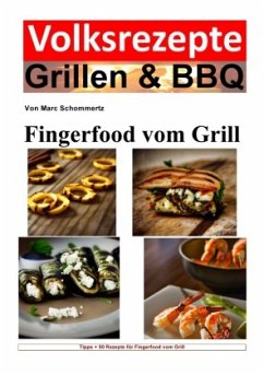 Volksrezepte Grillen & BBQ - Fingerfood vom Grill - Schommertz, Marc