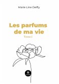 Les parfums de ma vie - Tome 1 (eBook, ePUB)