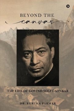 Beyond the Canvas: The Life of Govind Solegaonkar - Renuka Parmar