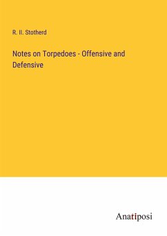 Notes on Torpedoes - Offensive and Defensive - Stotherd, R. Ii.
