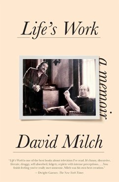 Life's Work: A Memoir - Milch, David