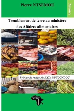 Tremblement de terre au ministère des Affaires alimentaires: Théâtre - Ntsemou, Pierre