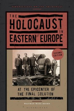 The Holocaust in Eastern Europe - Beorn, Waitman Wade