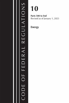 Code of Federal Regulations, Title 10 Energy 500-End, Revised as of January 1, 2022 - Office Of The Federal Register (U. S.