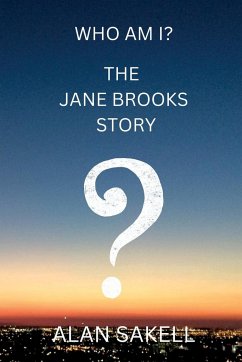 Who Am I?   The Jane Brooks Story - Sakell, Alan