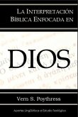 La Interpretación Bíblica Enfocada en Dios