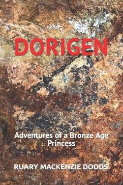 Dorigen: Adventures of a Bronze Age Princess - Mackenzie Dodds, Ruary