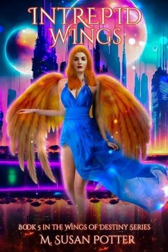 Intrepid Wings: Book 5 in the Wings of Destiny Series - Potter, M. Susan
