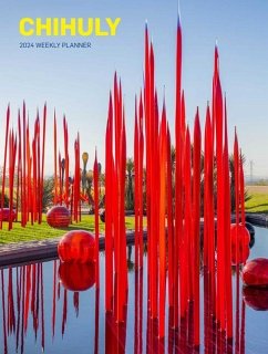 Chihuly 2024 12-Month Weekly Planner Calendar (Hardcover) - Chihuly Workshop