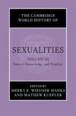 The Cambridge World History of Sexualities: Volume 3, Sites of Knowledge and Practice