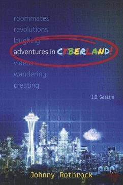 Adventures in Cyberland: 1.0: Seattle Volume 1 - Rothrock, Johnny
