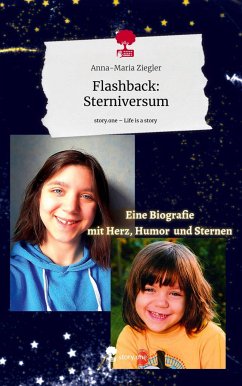 Flashback: Sterniversum. Life is a Story - story.one - Ziegler, Anna-Maria