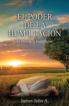 El poder de la humillación - John a, James