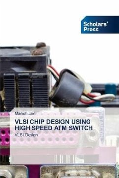 VLSI CHIP DESIGN USING HIGH SPEED ATM SWITCH - Jain, Manish