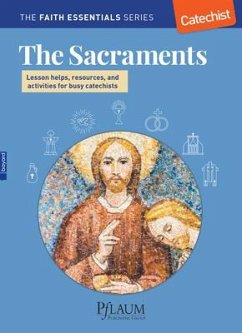 The Sacraments - Lesson Helps, Resources, and Activities for Busy Catechists