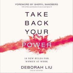 Take Back Your Power: 10 New Rules for Women at Work - Liu, Deborah