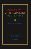 Zero Time, Zero Mistake, Zero Cost - a New Way to Work