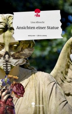 Ansichten einer Statue. Life is a Story - story.one - Albrecht, Lisa