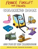 Frankie the Forklift and Friends Coloring Book