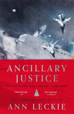 Ancillary Justice (10th Anniversary Edition) - Leckie, Ann