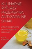 Kulinarne rytua¿y Przepisy na antyzapalne smaki