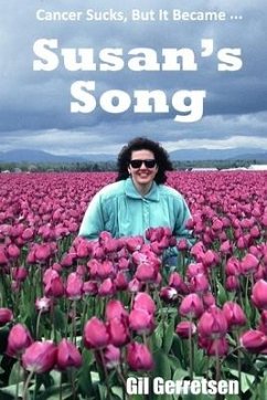 Susan's Song: The Endearing Story Of A Woman's Battle With Breast Cancer - Gerretsen, Susan; Gerretsen, Gil