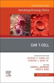 CAR T-Cell t, An Issue of Hematology/Oncology Clinics of North America