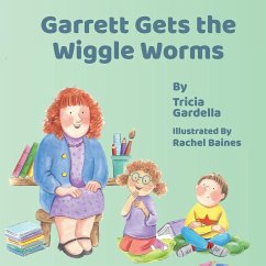 Garrett Gets the Wiggle Worms - Gardella, Tricia