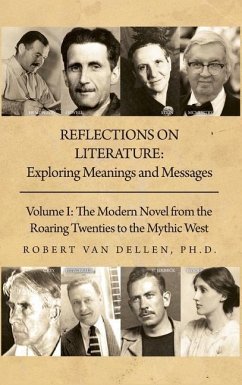 Reflections on Literature: Volume I: The Modern Novel from the Roaring Twenties to the Mythic West - Dellen, Robert van