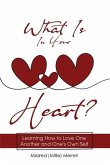 What Is In Your Heart?: Learning How to Love One Another and One's Own Self