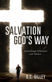 Salvation God's Way: God's Design of Salvation and Election