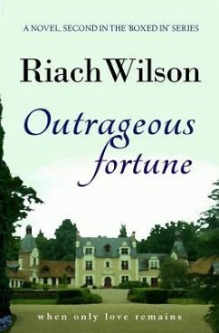 Outrageous Fortune: When Only Love Remains - Wilson, Riach