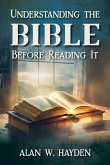 Understanding the Bible Before Reading It Understanding the Bible Before Reading It