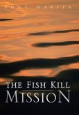 The Fish Kill Mission