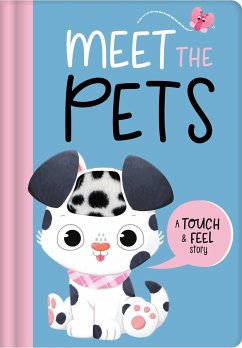 Meet the Pets: A Touch & Feel Story - Igloobooks