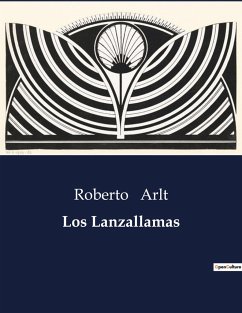 Los Lanzallamas - Arlt, Roberto