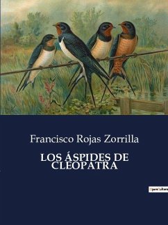 LOS ÁSPIDES DE CLEOPATRA - Zorrilla, Francisco Rojas