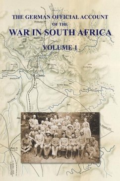 The German Official Account of the the War in South Africa: Volume 1 - Waters, Colonel W. H. H.
