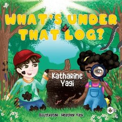 What's Under that Log? - Yagi, Kathrine