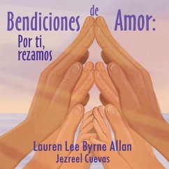 Bendiciones de Amor: Por ti, rezamos - Allan, Lauren Lee Byrne