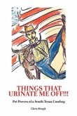 Things That Urinate Me Off!!!, Pet Peeves of a South Texas Cowboy