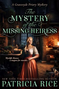 The Mystery of the Missing Heiress (Gravesyde Priory Mysteries, #2) (eBook, ePUB) - Rice, Patricia