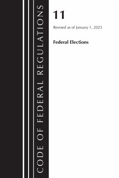 Code of Federal Regulations, Title 11 Federal Elections, Revised as of January 1, 2023 - Office Of The Federal Register