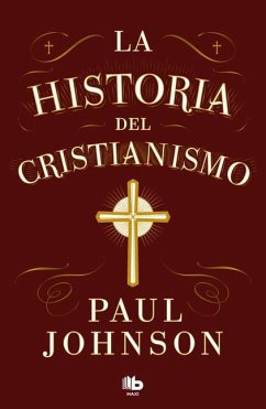 La Historia del Cristianismo / History of Christianity - Johnson, Paul