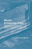Marxist Archaeology Today: Historical Materialist Perspectives in Archaeology from America, Europe and the Near East in the 21st Century