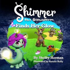 Shimmer the Glowworm Finds Her Glow - Herman, Shelby